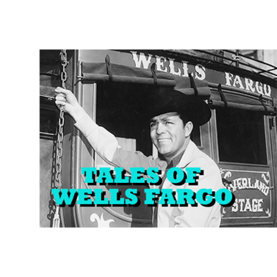 TALES OF WELLS FARGO