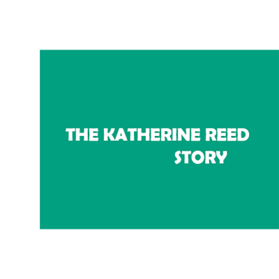 THE KATHERINE REED STORY