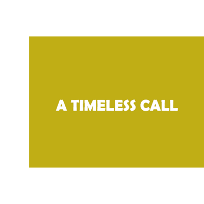 A TIMELESS CALL